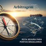 Arbitragem: Rota Segura para Portos Brasileiros