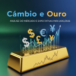 Câmbio e Ouro: Análise do Mercado e Expectativas para 2025/2026