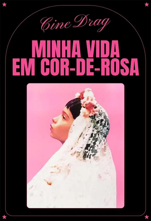 Cartaz do filme Sessão Cine Drag –  Minha Vida Em Cor-De-Rosa