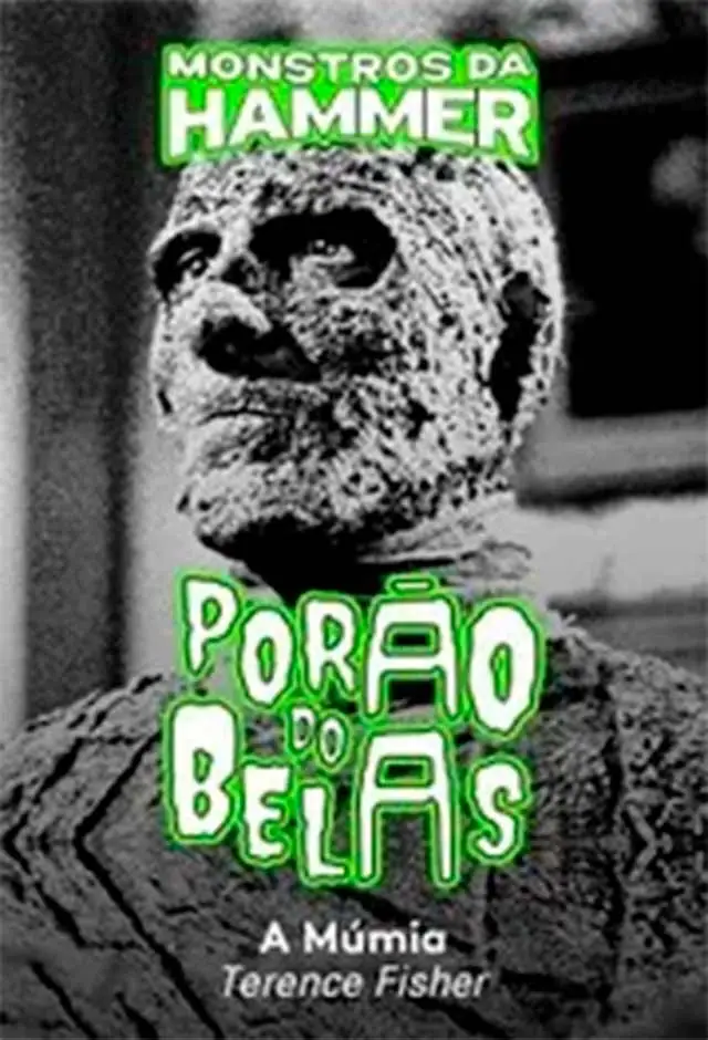 A Múmia - Porão Monstros Da Hammer