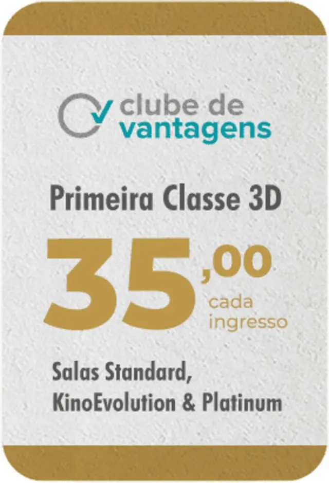 Clube de Vantagens – Primeira Classe 3D -12/07/24