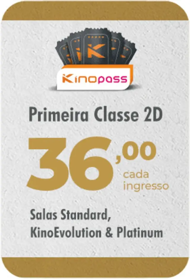 Kinopass Primeira Classe - 31/03/2024