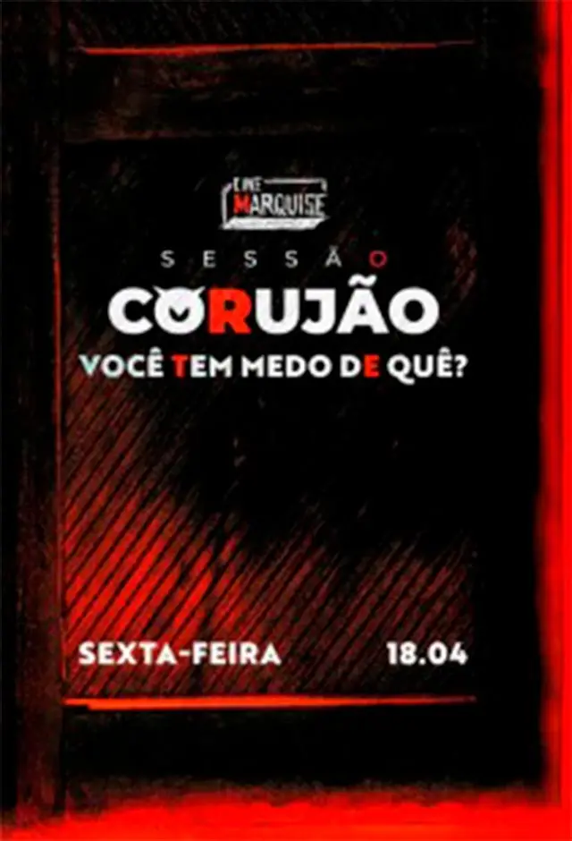 Corujão Cine Marquise - Você Tem Medo De Quê?