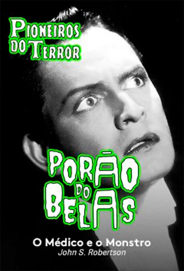 Porão Do Belas: O Médico E O Monstro