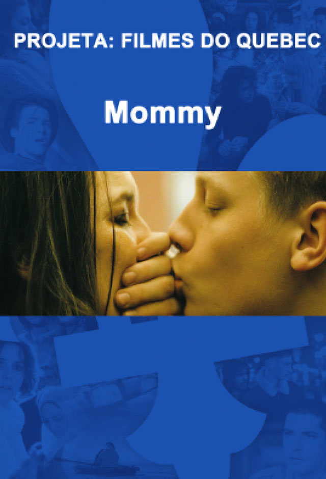 Cartaz do filme Mommy – Mostra Quebec