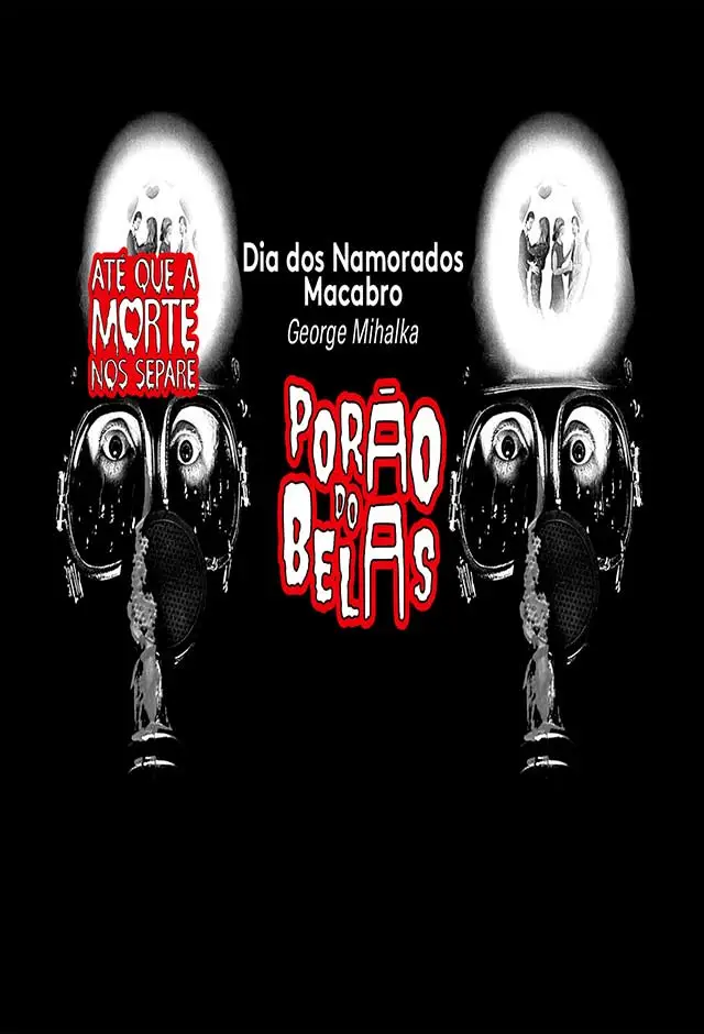 Porão Do Belas - Dia Dos Namorados Macabro