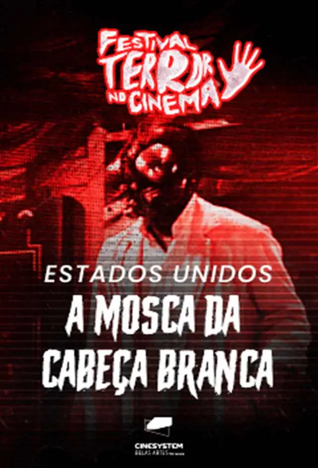 Festival Terror No Cinema - A Mosca Da Cabeça Branca