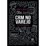 CRM no varejo: livro une tradição e IA para impulsionar vendas