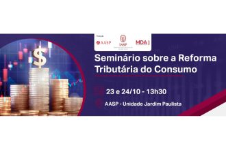 Reforma Tributária: Seminário debate impactos sobre o consumo