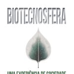 Biotecnosfera: livro propõe futuro em laboratório vivo com IA
