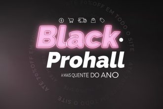 Black Friday Prohall tem ofertas de até 70% e cashback
