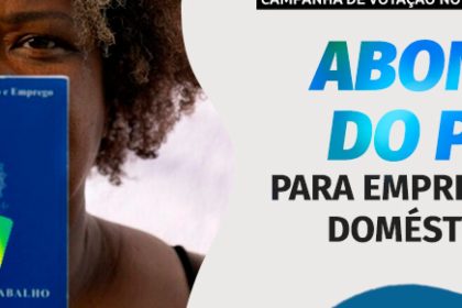 Doméstica Legal pede PIS para trabalhadores domésticos a Lula