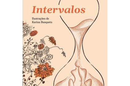 Intervalos: livro celebra pausas e emoções do cotidiano