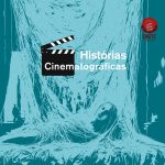 Livro 'Histórias Cinematográficas' inspira roteiristas de cinema