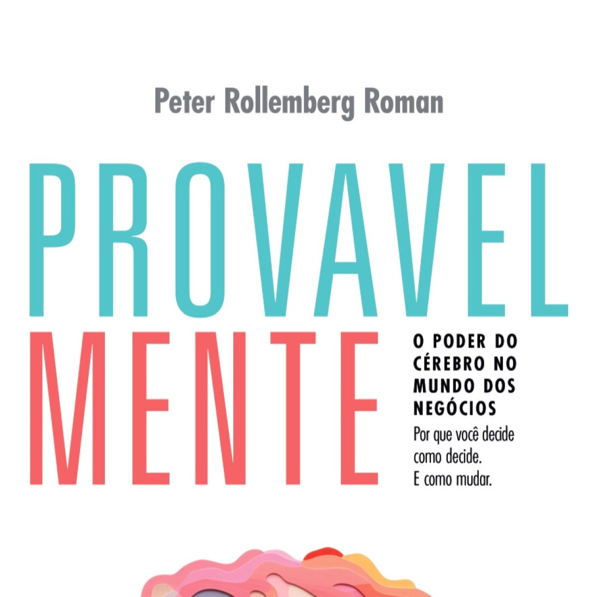 Neurociência nos negócios: livro explora o poder do cérebro