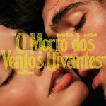 O Morro dos Ventos Uivantes: trailer e pôster inéditos do filme