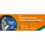 Prova pericial em debate: AASP promove evento com especialistas
