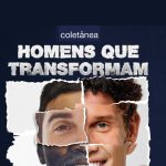 Em 'Homens que Transformam', Fábio Príncipe narra reinvenção e propósito