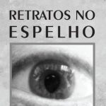 Retratos no Espelho: livro transforma leitura em cinema