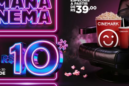 Cinemark terá ingressos a partir de R$ 10 na Semana do Cinema