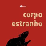 Corpo Estranho: contos revelam o Brasil à margem do visível