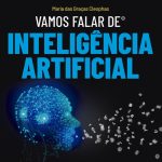 IA: livro estimula reflexão crítica sobre tecnologia e algoritmos