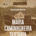 Maria Caminhoneira: coragem feminina nas estradas do sertão