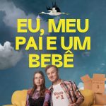 Série 'Eu, Meu Pai e um Bebê' estreia no Filmelier+