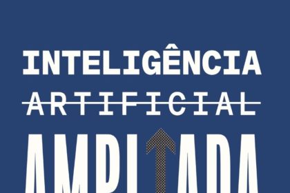 IA Ampliada: livro mostra como profissionais devem usar a tecnologia